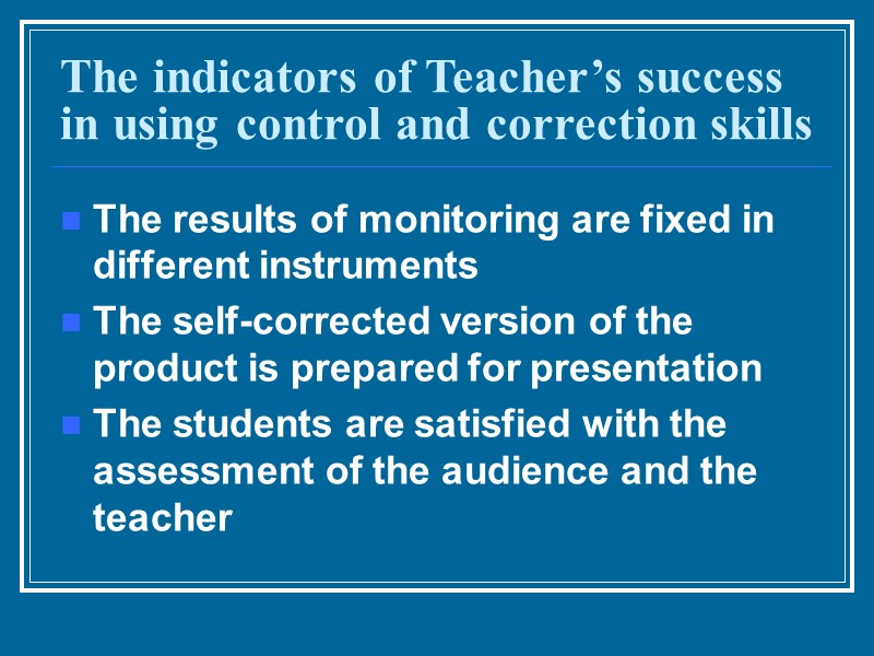 The indicators of Teacher’s success in using control and correction skills The results of